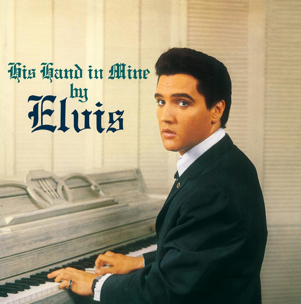 Elvis Presley - His Hand In Mine LP Elvis Presley - His Hand In Mine LP - Image 1